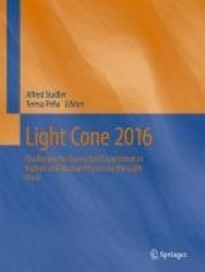 Light Cone 2016 : Challenges for Theory and Experiment in Hadron and Nuclear Physics on the Light Front
