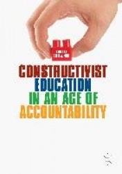 Constructivist Education in an Age of Accountability
