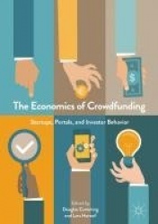 The Economics of Crowdfunding - Startups, Portals and Investor Behavior