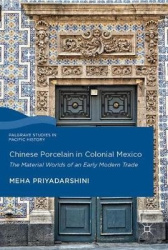 Chinese Porcelain in Colonial Mexico : The Material Worlds of an Early Modern Trade