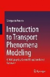Introduction to Transport Phenomena Modeling : A Multiphysics, General Equation-Based Approach