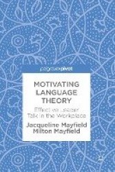 Motivating Language Theory - Effective Leader Talk in the Workplace