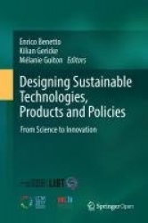 Designing Sustainable Technologies, Products and Policies - From Science to Innovation