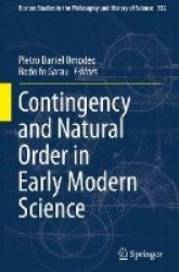 Contingency and Natural Order in Early Modern Science
