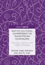Native Cultural Competency in Mainstream Schooling : 