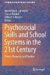 Psychosocial Skills and School Systems in the 21st Century : Theory, Research, and Practice