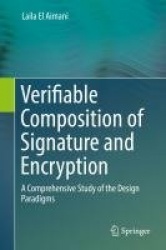 Verifiable Composition of Signature and Encryption : A Comprehensive Study of the Design Paradigms