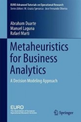 Metaheuristics for Business Analytics : A Decision Modeling Approach