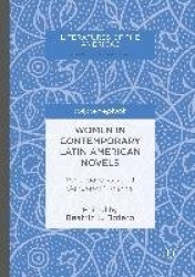 Women in Contemporary Latin American Novels : Psychoanalysis and Gendered Violence