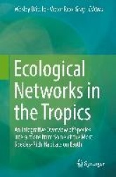Ecological Networks in the Tropics - An Integrative Overview of Species Interactions from Some of the Most Species-Rich Habitats
