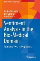 Sentiment Analysis in the Bio-Medical Domain : Techniques, Tools, and Applications