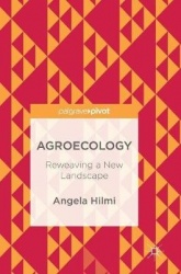 Agroecology : Reweaving a New Landscape