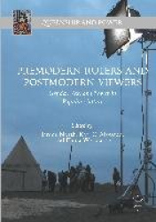 Premodern Rulers and Postmodern Viewers : Gender, Sex, and Power in Popular Culture