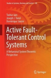 Active Fault-Tolerant Control Systems : A Behavioral System Theoretic Perspective