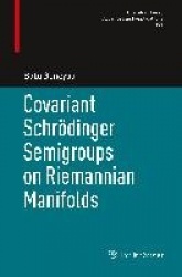 Covariant Schrödinger Semigroups on Riemannian Manifolds