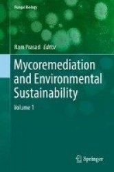 Mycoremediation and Environmental Sustainability - Volume 1