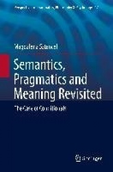 Semantics, Pragmatics and Meaning Revisited : The Case of Conditionals