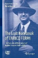 The Lost Notebook of ENRICO FERMI - The True Story of the Discovery of Neutron-Induced Radioactivity