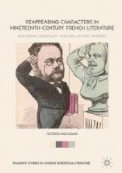 Reappearing Characters in Nineteenth-Century French Literature - Authorship, Originality, and Intellectual Property