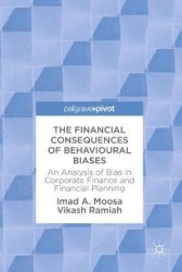 The Financial Consequences of Behavioural Biases - An Analysis of Bias in Corporate Finance and Financial Planning