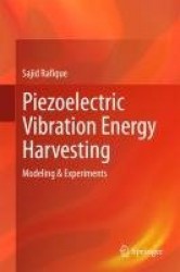 Piezoelectric Vibration Energy Harvesting - Modeling & Experiments