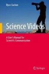 Science Videos : A User's Manual for Scientific Communication