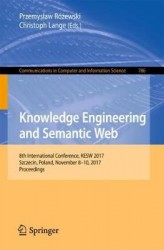Knowledge Engineering and Semantic Web : 8th International Conference, KESW 2017, Szczecin, Poland, November 8-10, 2017,
