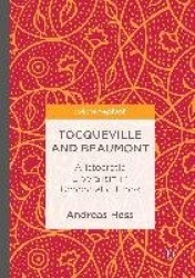 Tocqueville and Beaumont - Aristocratic Liberalism in Democratic Times