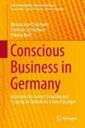 Conscious Business in Germany : Assessing the Current Situation and Creating an Outlook for a New Paradigm
