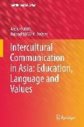 Intercultural Communication in Asia: Education, Language and Values
