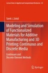 Modeling and Simulation of Functionalized Materials for Additive Manufacturing and 3D Printing: Continuous and Discrete Media - 