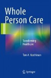 Whole Person Care : Transforming Healthcare
