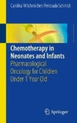 Chemotherapy in Neonates and Infants - Pharmacological Oncology for Children Under 1 Year Old