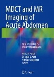 MDCT and MR Imaging of Acute Abdomen : New Technologies and Emerging Issues