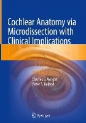 Cochlear Anatomy via Microdissection with Clinical Implications : An Atlas