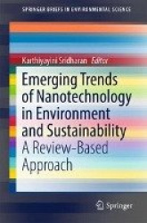 Emerging Trends of Nanotechnology in Environment and Sustainability - A Review-Based Approach