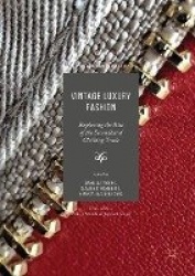 Vintage Luxury Fashion - Exploring the Rise of the Secondhand Clothing Trade