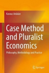 Case Method and Pluralist Economics - Philosophy, Methodology and Practice