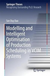 Modelling and Intelligent Optimisation of Production Scheduling in VCIM Systems