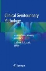Clinical Genitourinary Pathology : A case-based learning Approach