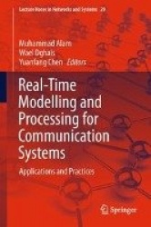 Real-Time Modelling and Processing for Communication Systems - Applications and Practices
