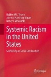 Systemic Racism in the United States : Scaffolding as Social Construction