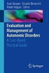 Evaluation and Management of Autonomic Disorders : A Case-Based Practical Guide