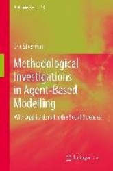 Methodological Investigations in Agent-Based Modelling - With Applications for the Social Sciences