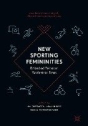 New Sporting Femininities - Embodied Politics in Postfeminist Times