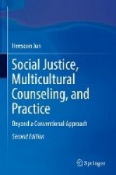 Social Justice, Multicultural Counseling, and Practice - Beyond a Conventional Approach
