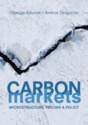 Carbon Markets - Microstructure, Pricing and Policy