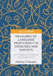 Measures of Language Proficiency in Censuses and Surveys : A Comparative Analysis and Assessment