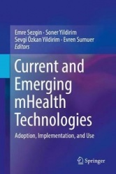 Current and Emerging mHealth Technologies - Adoption, Implementation, and Use