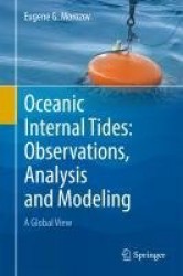 Oceanic Internal Tides: Observations, Analysis and Modeling : A Global View